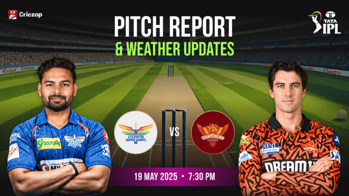 LSG vs SRH IPL 2025 Pitch Weather Report 